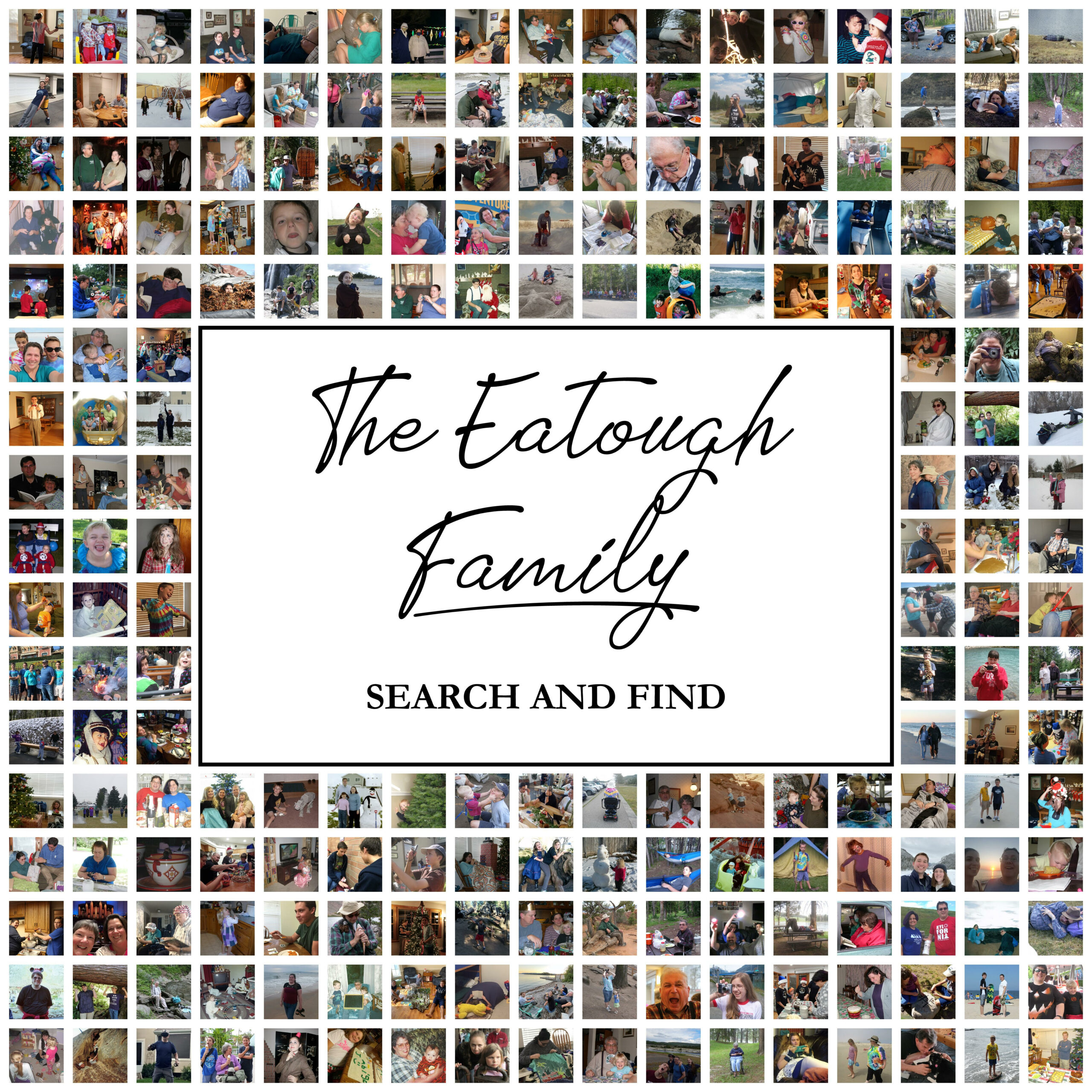 The Eatough Family Search and Find (2022) 

I edited this project for my daughter Amanda who created this book as a gift for her paternal grandparents, aunts, uncles, and cousins.