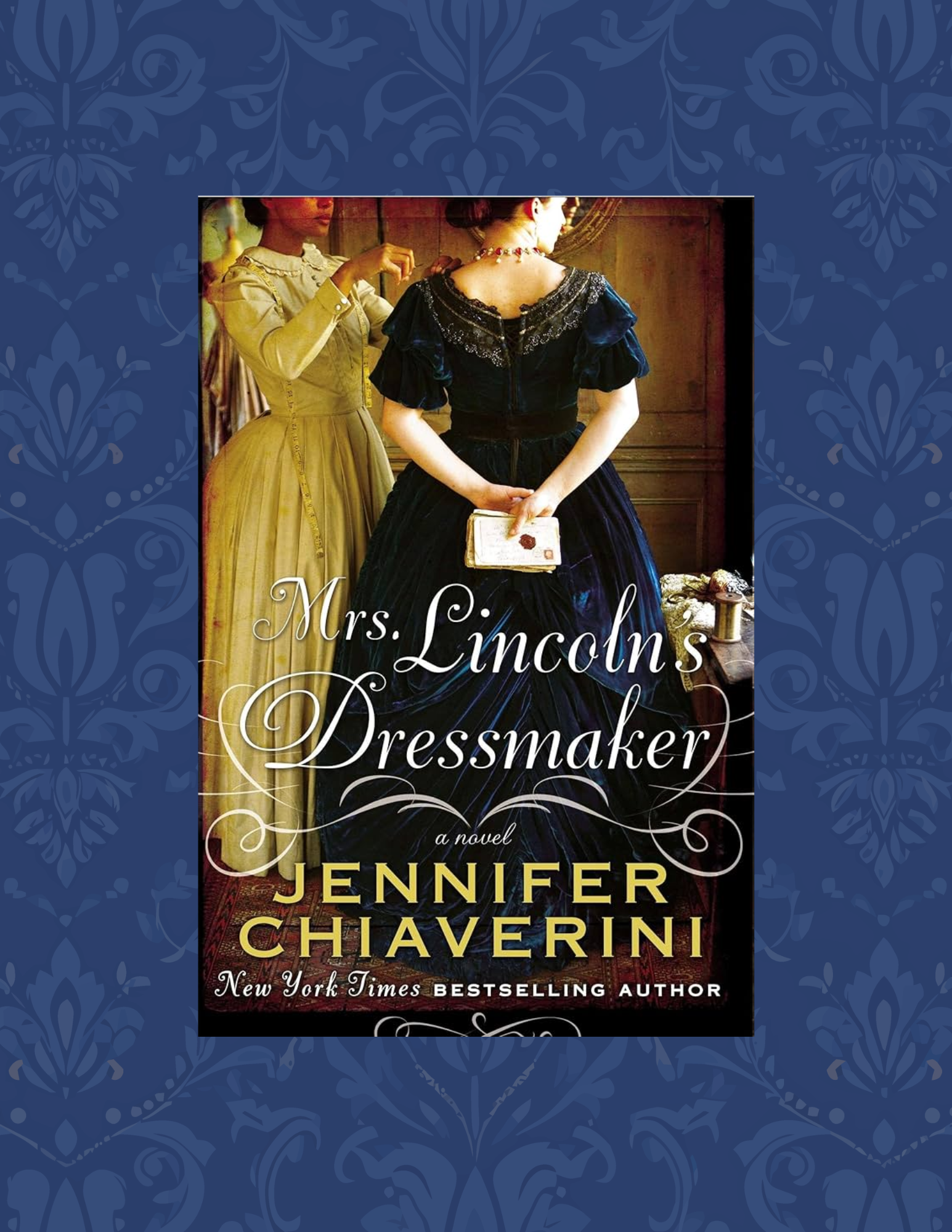 Book Review for Mrs. Lincoln’s  Dressmaker By Jennifer Chiaverini