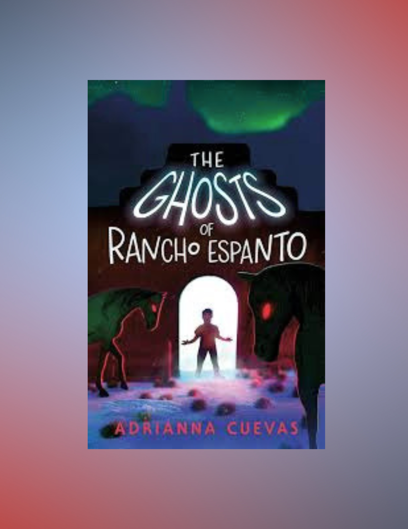 Book Review for The Ghosts of Rancho Espanto by Adrianna Cuevas